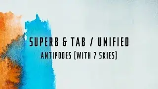 Super8 & Tab With 7 Skies - Antipodes