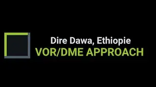 Dire Dawa, Ethiopie VOR/DME Approach | HADR | Tutorial