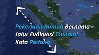 Pekerjaan Rumah Bernama Jalur Evakuasi Tsunami Kota Padang