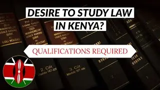 DESIRE TO STUDY LAW IN KENYA?-QUALIFICATIONS REQUIRED{Ambrose Weda,Esq. Lawyer}