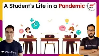 A Student's Life in a Pandemic | JEE 24x7 | Anuj Mishra | Ashin Jain