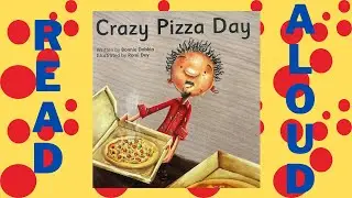 Read Aloud: Crazy Pizza Day by Bonnie Dobkin