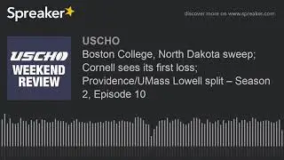 Boston College, North Dakota sweep; Cornell sees its first loss; Providence/UMass Lowell split &ndash; Sea