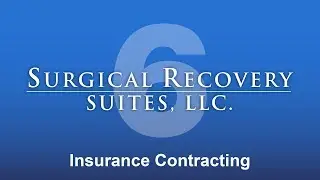 Surgical Recovery Suites,  LLC - Insurance Contracting