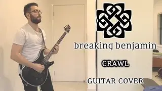 Breaking Benjamin - Crawl (Guitar Cover)