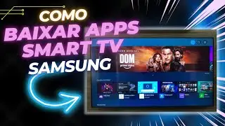 Como BAIXAR APLICATIVOS na TV SAMSUNG SMART LED QLED 4K | PASSO A PASSO