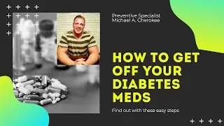 How to Get Off Your Diabetes Meds!