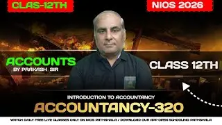 NIOS Class 12 Accountancy (320) Topic Journal | Live Classes by Prakash Sir | NIOS 2026