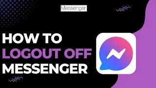How to Logout of Messenger !