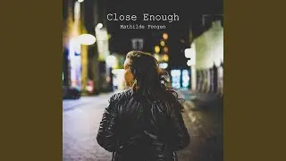 Close Enough