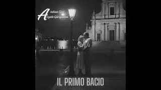 Andrea Gio&egrave; & Angelo Giorgianni - Il primo bacio (instrumental)