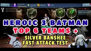 Injustice 2 Mobile - HEROIC 3 BOSS BATMAN - TOP 6 TEAMS + BANSHEE FA TEST