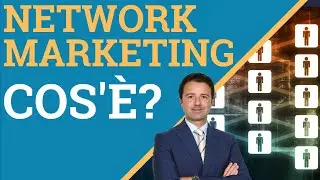 Cosa &egrave; il Network Marketing?
