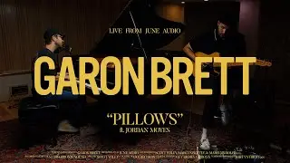 Garon Brett - Pillows (Live From June Audio)