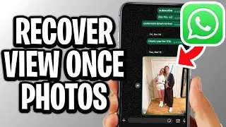 How To Recover WhatsApp View Once Photo - Full Guide