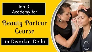 Best Beauty Academy in Dwarka Delhi