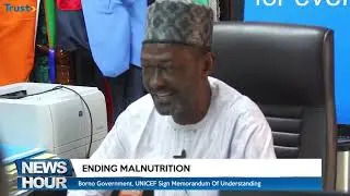Ending Malnutrition: Borno Government, UNICEF Sign Memorandum Of Understanding