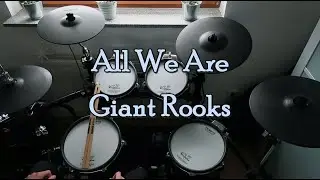 All We Are - Giant Rooks (Drum Cover)