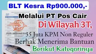 BLT Kesra Rp900 Ribu Melalui PT Pos Cair di Wilayah 3T 35 Juta KPM Non Reguler Berhak Terima Bantuan