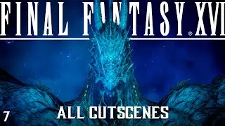Final Fantasy XVI: All Cutscenes  [7/11] (4K)