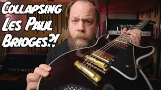 Is Your Les Paul Bridge Collapsing?
