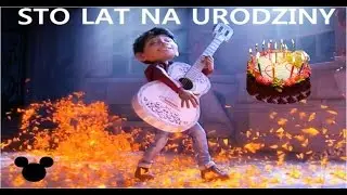 Coco Disney STO LAT NA URODZINY Happy Birthday Song Polish