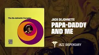 Jack DeJohnette - Papa-Daddy And Me (Jazz Dispensary Official Audio)