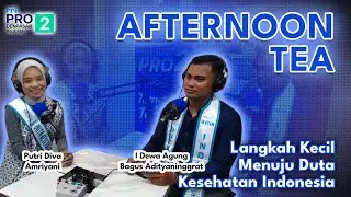 AFTERNOON TEA || Langkah Kecil Menuju Duta Kesehatan Indonesia