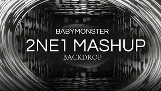 BABYMONSTER - 2NE1 MASHUP Video Background