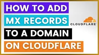 Как добавить записи MX к домену в Cloudflare? [в 2025 году]