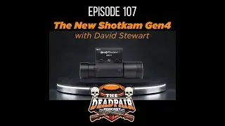 EPS 107 The New SHOTKAM Gen4, w:David Stewart