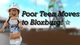 Poor Teen Moves To Bloxburg! || Episode 1