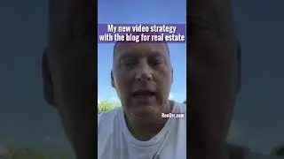 Video strategy with blog for real estate