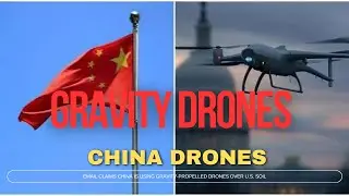 Ex-Green Beret Claims China Using Anti-Gravity Drones Truth or Conspiracy