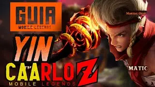 Guia De YIN Mobile Legends - Como jugar CON YIN - CAARLOZ