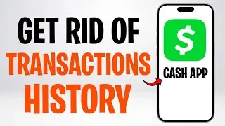 How to Get Rid of Transactions History on Cash App (2026) ✅
