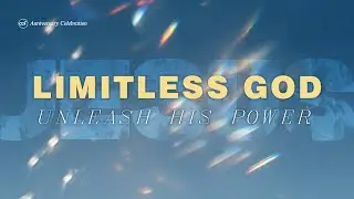 Limitless God, Unleash His Power | Peter Tan-Chi|  September 5, 2025