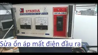HƯỚNG DẪN SỬA ỔN ÁP MẤT ĐIỆN ĐẦU RA