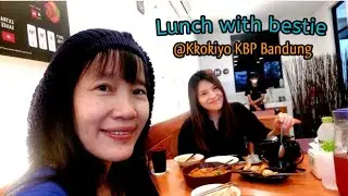 Lunch with Bestie @Kkokiyo KBP Bandung