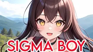 Nightcore - Sigma Boy