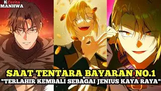 Saat Tentara Bayaran No.1 Terlahir Kembali sebagai Jenius Kaya Raya | 1-11 | Alur Cerita Manhwa