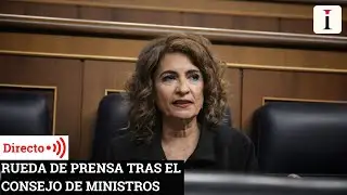Rueda de prensa tras el Consejo de Ministros presidido por María Jesús Montero