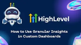 How to Use Granular Insights in Custom Dashboards #gohighlevel