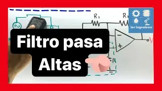 ✅FILTRO PASA ALTAS | BIEN EXPLICADO💯| Curso AMPLIFICADORES OPERACIONALES