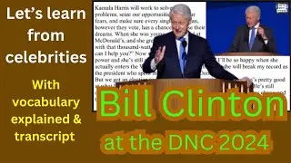 Let's learn from celebrities - Bill Clinton at the DNC 2024