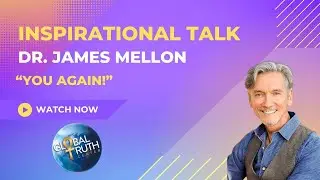 07.27.2025 - You Again! - Dr. James Mellon