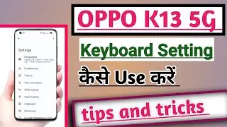OPPO K13 5G How to Use Keyboard Setting | Keyboard Setting kaise Use kare