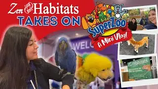 Zen Habitats Takes On SuperZoo 2022! | North America's Largest Pet Retail Event! | A Mini Vlog