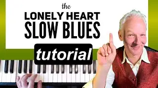 The Lonely Heart Slow Blues Piano Tutorial
