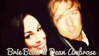 Brie Bella & Dean Ambrose - Better Man  (REQUEST)